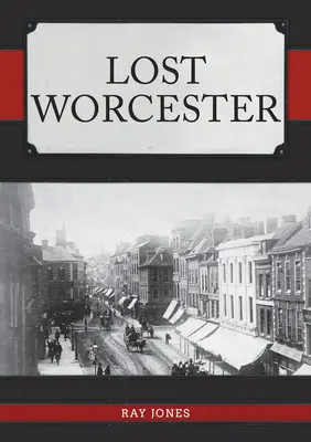 Worcester pierdut - Lost Worcester