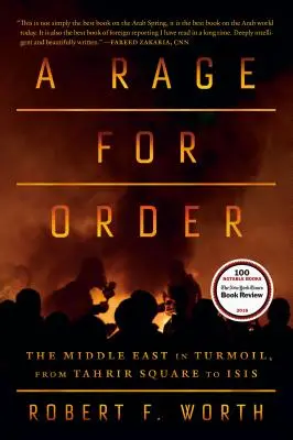 O furie pentru ordine: Orientul Mijlociu în tumult, de la Piața Tahrir la ISIS - A Rage for Order: The Middle East in Turmoil, from Tahrir Square to ISIS
