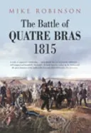 Bătălia de la Quatre Bras 1815 - Battle of Quatre Bras 1815