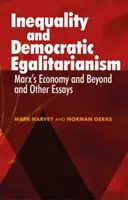 Inegalitate și egalitarism democratic: „Economia lui Marx și dincolo” și alte eseuri - Inequality and Democratic Egalitarianism: 'Marx's Economy and Beyond' and Other Essays