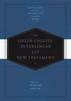 Noul Testament ESV interlinear greacă-engleză: Nestle-Aland Novum Testamentum Graece (Na28) și English Standard Version (ESV): Nestle-Aland Novum Testa - Greek-English Interlinear ESV New Testament: Nestle-Aland Novum Testamentum Graece (Na28) and English Standard Version (ESV): Nestle-Aland Novum Testa