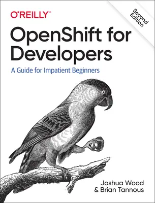 Openshift pentru dezvoltatori: Un ghid pentru începătorii nerăbdători - Openshift for Developers: A Guide for Impatient Beginners