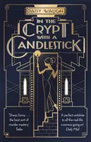 În criptă cu un sfeșnic - „O irezistibilă bulă de șampanie de plăcere și râs” Rachel Johnson - In the Crypt with a Candlestick - 'An irresistible champagne bubble of pleasure and laughter' Rachel Johnson