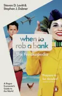 Când să jefuiești o bancă - Ghidul lumii al unui economist necinstit - When to Rob a Bank - A Rogue Economist's Guide to the World