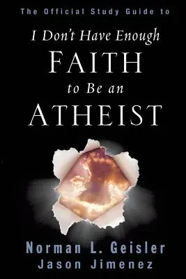 Ghidul oficial de studiu pentru „Nu am suficientă credință pentru a fi ateu”: The Official Study Guide to I Don't Have Suficient Faith to Be an Atheist - The Official Study Guide to I Don't Have Enough Faith to Be an Atheist