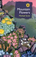 Flori de munte (Scott Michael (Autor)) - Mountain Flowers (Scott Michael (Author))