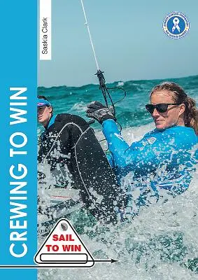Crewing to Win: Cum să fii cel mai bun echipaj și o echipă grozavă - Crewing to Win: How to Be the Best Crew & a Great Team
