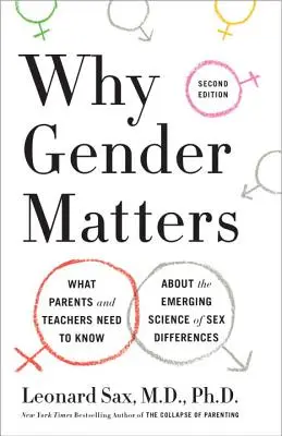 Why Gender Matters, ediția a doua: Ce trebuie să știe părinții și profesorii despre știința emergentă a diferențelor de sex - Why Gender Matters, Second Edition: What Parents and Teachers Need to Know about the Emerging Science of Sex Differences