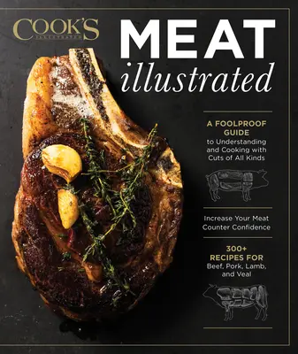 Meat Illustrated: A Foolproof Guide to Understanding and Cooking with Cuts of All Kinds (Un ghid infailibil pentru a înțelege și găti cu bucăți de toate felurile) - Meat Illustrated: A Foolproof Guide to Understanding and Cooking with Cuts of All Kinds