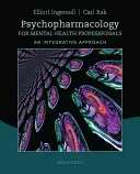 Psihofarmacologie pentru profesioniștii din domeniul sănătății mintale: O abordare integrativă - Psychopharmacology for Mental Health Professionals: An Integrative Approach