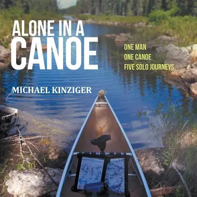 Singur în canoe - Alone in a Canoe