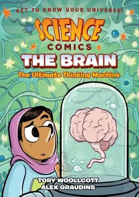 Science Comics: The Brain: Mașina de Gândire Supremă - Science Comics: The Brain: The Ultimate Thinking Machine