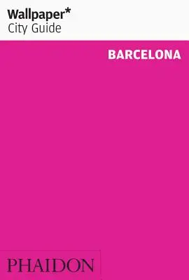 Wallpaper* Ghidul orașului Barcelona - Wallpaper* City Guide Barcelona