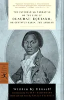 Interesanta narațiune a vieții lui Olaudah Equiano: Sau, Gustavus Vassa, africanul - The Interesting Narrative of the Life of Olaudah Equiano: Or, Gustavus Vassa, the African