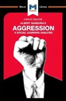 An Analysis of Albert Bandura's Aggression: O analiză a învățării sociale - An Analysis of Albert Bandura's Aggression: A Social Learning Analysis