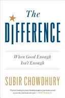 The Difference: Când suficient de bun nu este suficient - The Difference: When Good Enough Isn't Enough