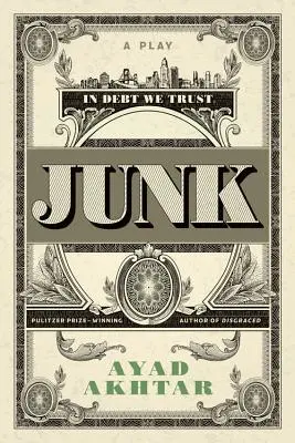 Gunoaie: O piesă de teatru - Junk: A Play