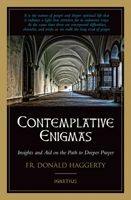 Enigme Contemplative: Insights and Aid on the Path to Deeper Prayer: Insights and Aid on the Path to Deeper Prayer - Contemplative Enigmas: Insights and Aid on the Path to Deeper Prayer