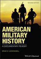Istoria militară americană: Un cititor documentar - American Military History: A Documentary Reader