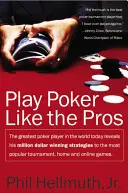 Joacă poker ca profesioniștii: Cel mai mare jucător de poker din lume își dezvăluie astăzi strategiile câștigătoare de milioane de dolari la cel mai popular turneu - Play Poker Like the Pros: The Greatest Poker Player in the World Today Reveals His Million-Dollar-Winning Strategies to the Most Popular Tournam