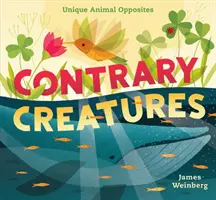 Creaturi contrare: Animale opuse unice - Contrary Creatures: Unique Animal Opposites