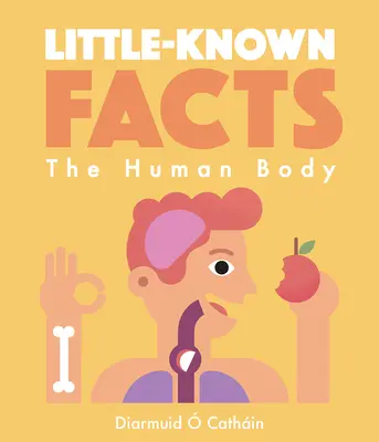 Fapte puțin cunoscute: Corpuri umane - Little-Known Facts: Human Bodies