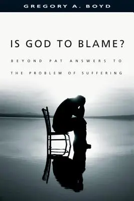 Este Dumnezeu de vină?: Dincolo de răspunsurile Pat la problema suferinței - Is God to Blame?: Beyond Pat Answers to the Problem of Suffering