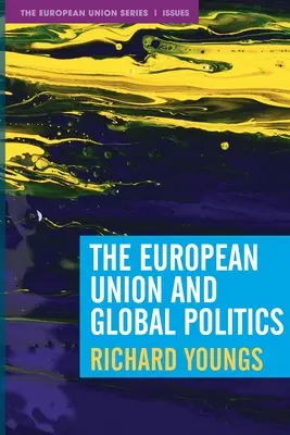 Uniunea Europeană și politica globală - The European Union and Global Politics