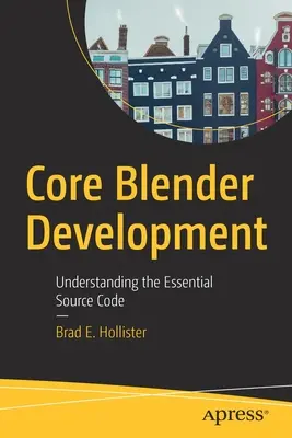 Dezvoltarea Blender de bază: Înțelegerea codului sursă esențial - Core Blender Development: Understanding the Essential Source Code
