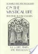Despre viața mistică - Discursuri etice - On the Mystical Life - The Ethical Discourses