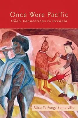 Odată am fost Pacific: Conexiuni maori cu Oceania - Once Were Pacific: Maori Connections to Oceania