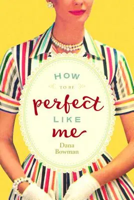 Cum să fii perfect ca mine - How to Be Perfect Like Me