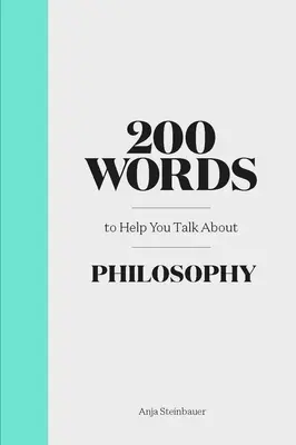 200 de cuvinte pentru a vă ajuta să vorbiți despre filosofie - 200 Words to Help You Talk about Philosophy