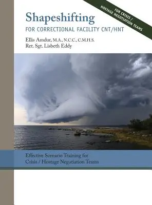 Shapeshifting pentru CNT/HNT din penitenciare: Formare eficientă în scenarii pentru echipele de negociere a crizelor/ostajelor - Shapeshifting for Correctional Facility CNT/HNT: Effective Scenario Training for Crisis/Hostage Negotiation Teams