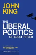 Politica liberală a lui Adolf Hitler - Liberal Politics Of Adolf Hitler