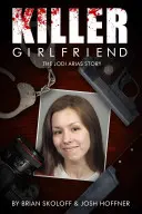 Prietena ucigașă: Povestea lui Jodi Arias - Killer Girlfriend: The Jodi Arias Story