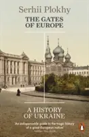 Porțile Europei - O istorie a Ucrainei - Gates of Europe - A History of Ukraine