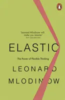 Elastic - Puterea gândirii flexibile - Elastic - The Power of Flexible Thinking
