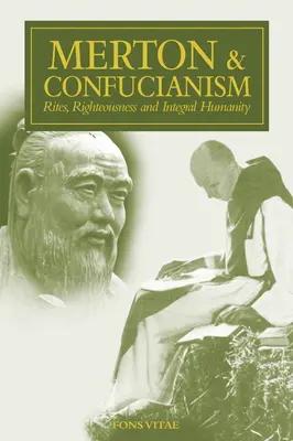 Merton și confucianismul: Rituri, dreptate și umanitate integrală - Merton & Confucianism: Rites, Righteousness and Integral Humanity