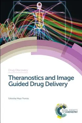 Theranostics și administrarea de medicamente ghidată de imagini - Theranostics and Image Guided Drug Delivery