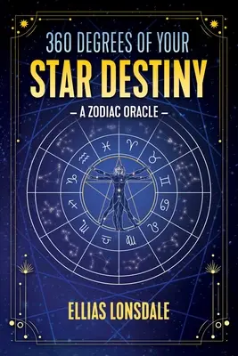 360 de grade ale destinului tău stelar: Un oracol zodiacal - 360 Degrees of Your Star Destiny: A Zodiac Oracle
