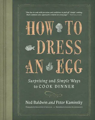 How to Dress an Egg: Modalități surprinzătoare și simple de a găti cina - How to Dress an Egg: Surprising and Simple Ways to Cook Dinner