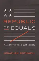 O republică a egalilor: Un manifest pentru o societate dreaptă - A Republic of Equals: A Manifesto for a Just Society
