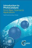 Introducere în fotocataliză: De la știința de bază la aplicații - Introduction to Photocatalysis: From Basic Science to Applications