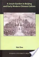 O grădină iezuită din Beijing și cultura chineză modernă timpurie - A Jesuit Garden in Beijing and Early Modern Chinese Culture