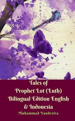 Poveștile profetului Lot (Luth) Ediție bilingvă engleză și indoneziană - Tales of Prophet Lot (Luth) Bilingual Edition English & Indonesia