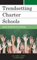 Trendsetting Charter Schools: Ridicarea ștachetei pentru educația civică - Trendsetting Charter Schools: Raising the Bar for Civic Education