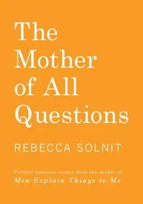 Mama tuturor întrebărilor - The Mother of All Questions