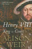Henric al VIII-lea - Regele și Curtea - Henry VIII - King and Court