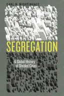 Segregation - O istorie globală a orașelor divizate - Segregation - A Global History of Divided Cities